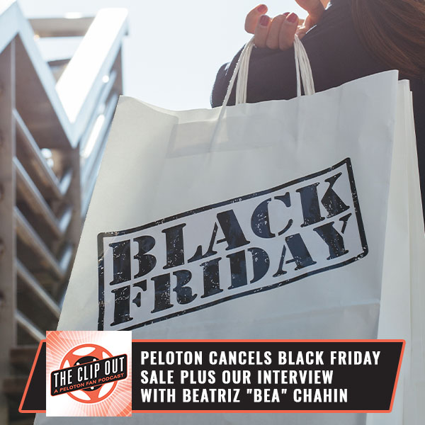 181: Peloton Cancels Black Friday Sale plus our interview with Beatriz  Bea Chahin