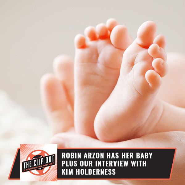 197: Robin Arzon Has Her Baby plus our interview with Kim Holderness