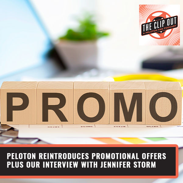 199: Peloton Reintroduces Promotional Offers plus our interview with  Jennifer Storm