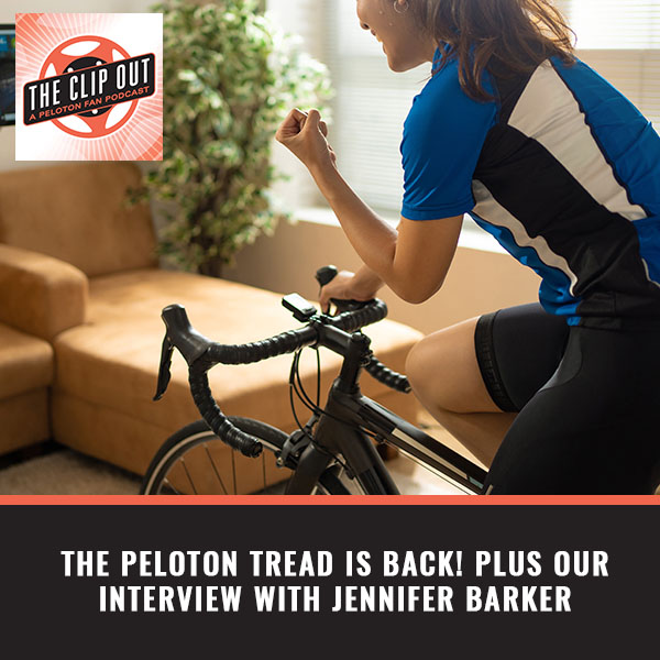 222: The Peloton Tread is BACK! plus our interview with Jennifer Barker