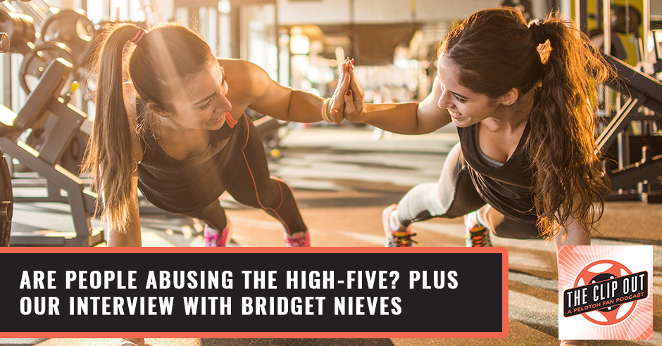 235: Are People Abusing the High-Five? plus our interview with Bridget  Nieves