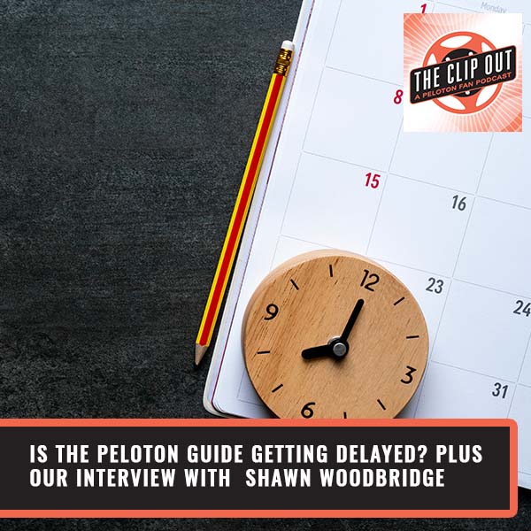 241: Is The Peloton Guide Getting Delayed? Plus our interview with Shawn  Woodbridge