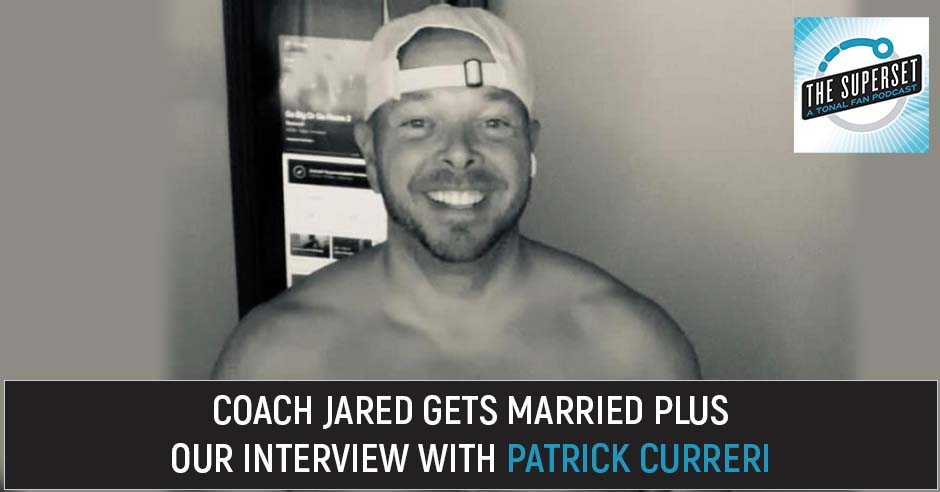 Coach Jared Gets Married Plus Our Interview With Patrick Curreri