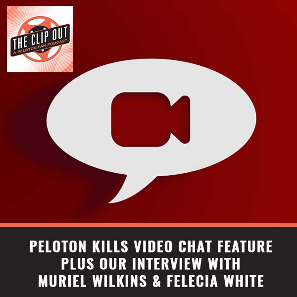 264: Peloton Kills Video Chat Feature Plus Our Interview With