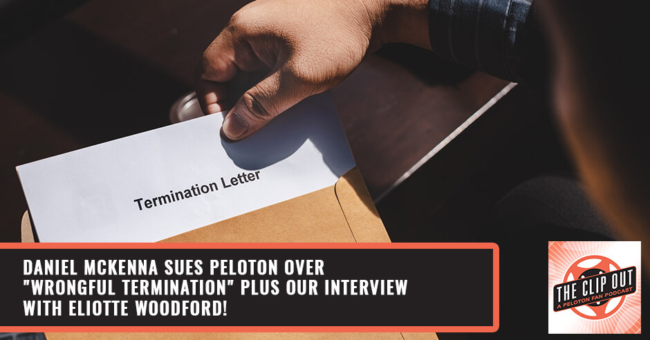 280. Daniel McKenna Sues Peloton Over Wrongful Termination Plus