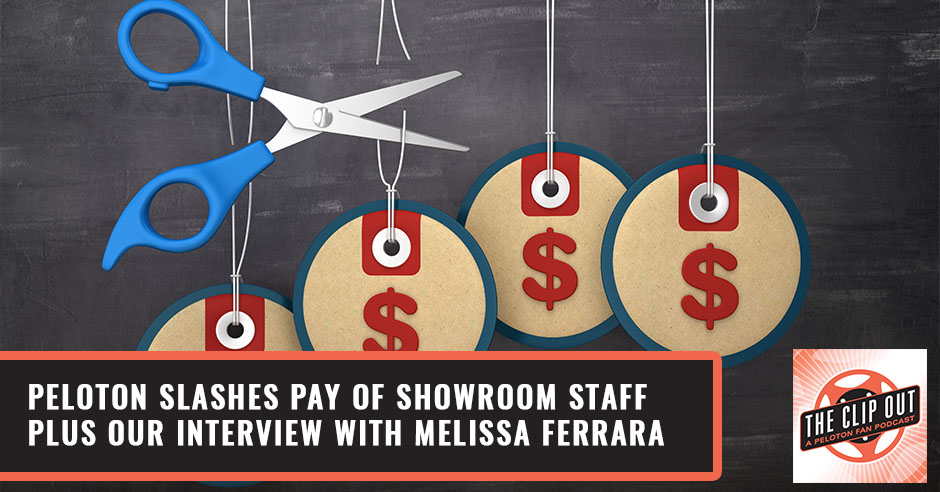 312. Peloton Slashes Pay Of Showroom Staff Plus Our Interview With