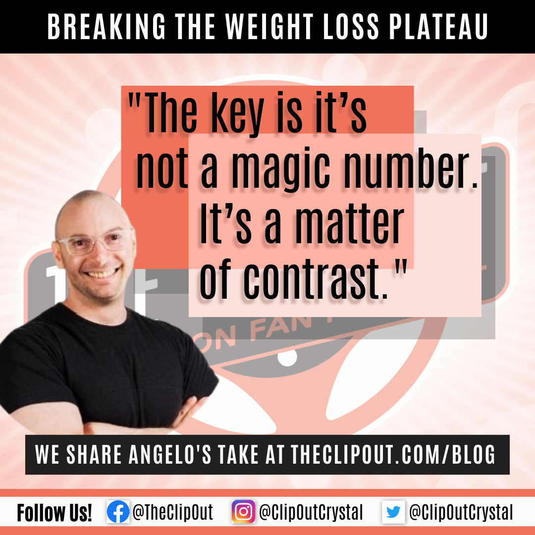 Breaking the weight loss plateau. "The key is it's not a magic number. It's a matter of contrast." We share Angelo's take at theclipout.com/blog