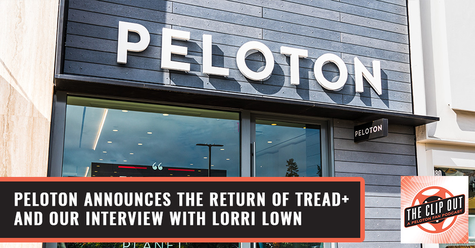 324. Peloton Announces The Return Of Tread+ And Our Interview With Lorri  Lown