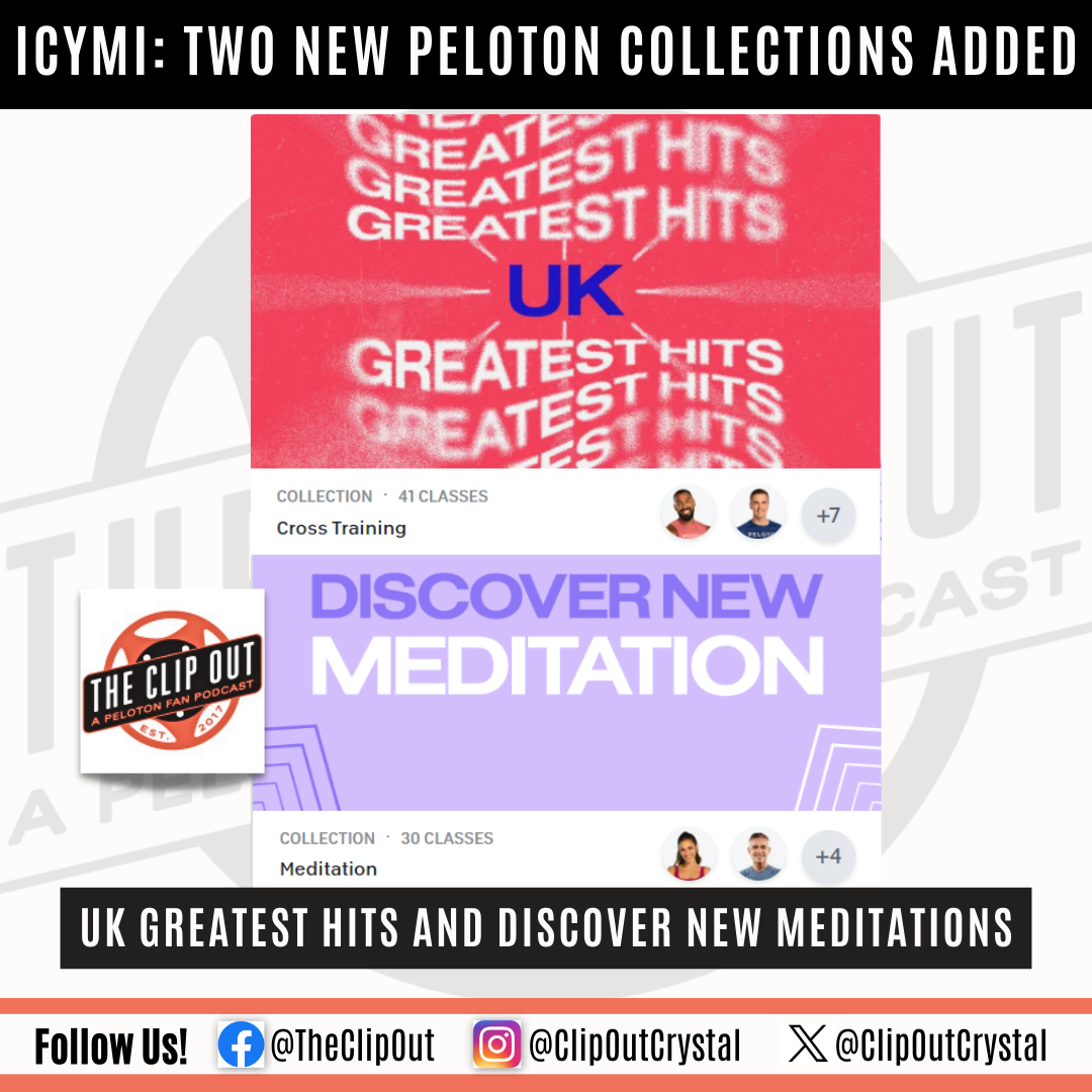 ICYMI: Two new peloton collections added - UK Greatest Hits and Discover New Meditations