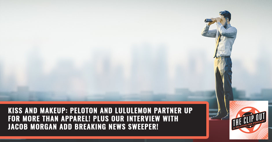 329. Kiss And Makeup: Peloton And Lululemon Partner Up For More Than  Apparel! Plus Our Interview With Jacob Morgan Add Breaking News Sweeper!