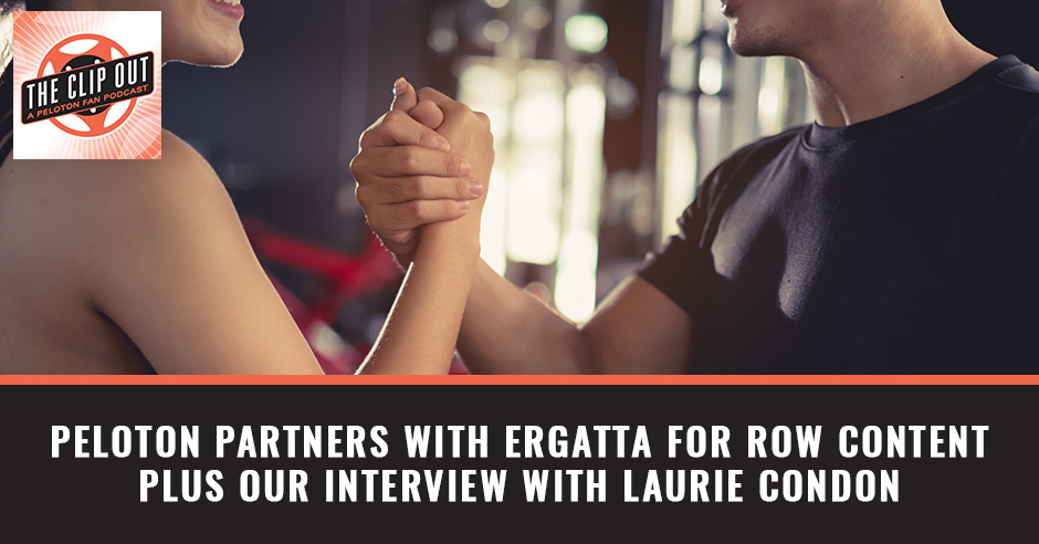 331. Peloton Partners With Ergatta For Row Content Plus Our Interview With  Laurie Condon