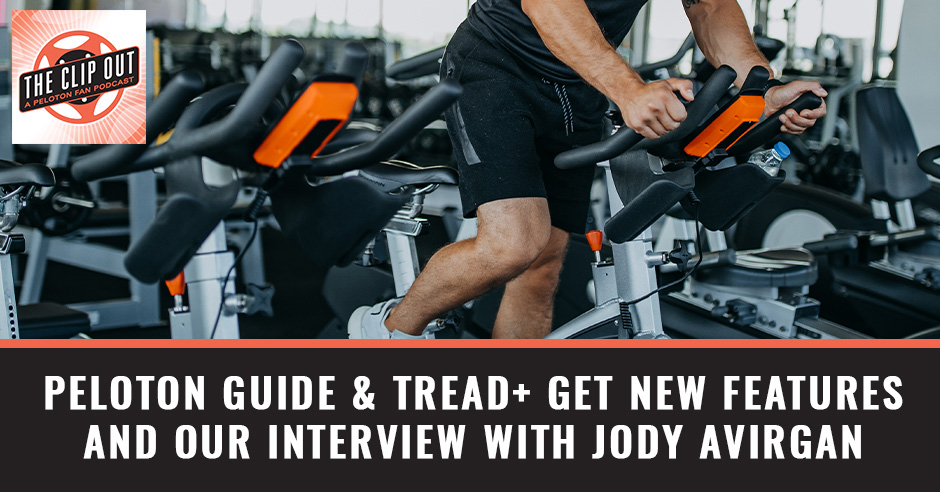 337. Peloton Guide & Tread+ Get New Features And Our Interview With Jody  Avirgan