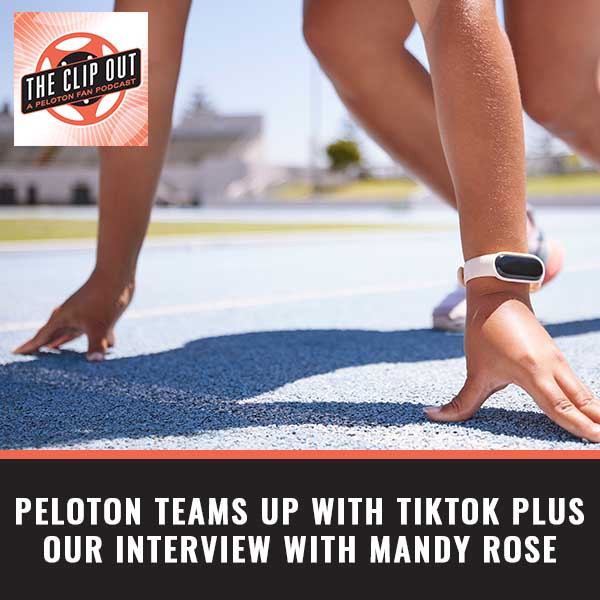 Peloton Teams Up With TikTok Plus Our Interview With Mandy Rose on episode 343