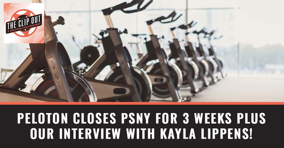 The Clip Out | Kayla Lippens | Peloton Closes PSNY