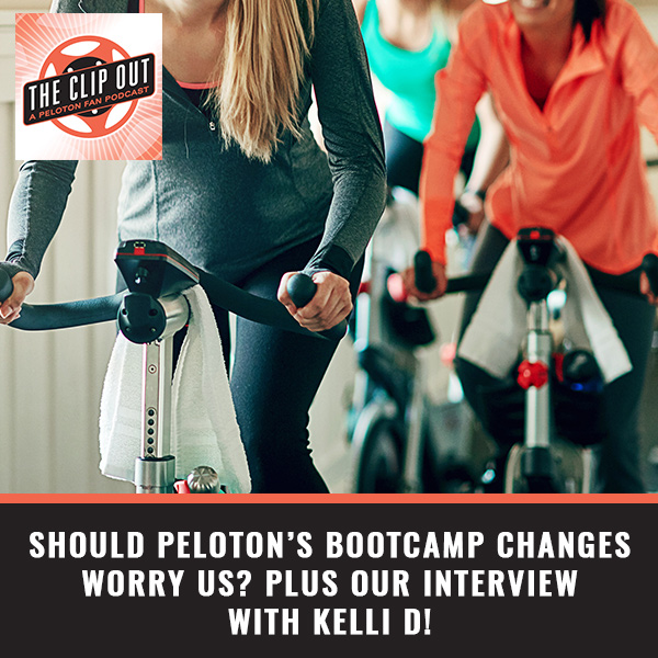 The Clip Out | Kelli Dilts | Peloton Bootcamp Changes