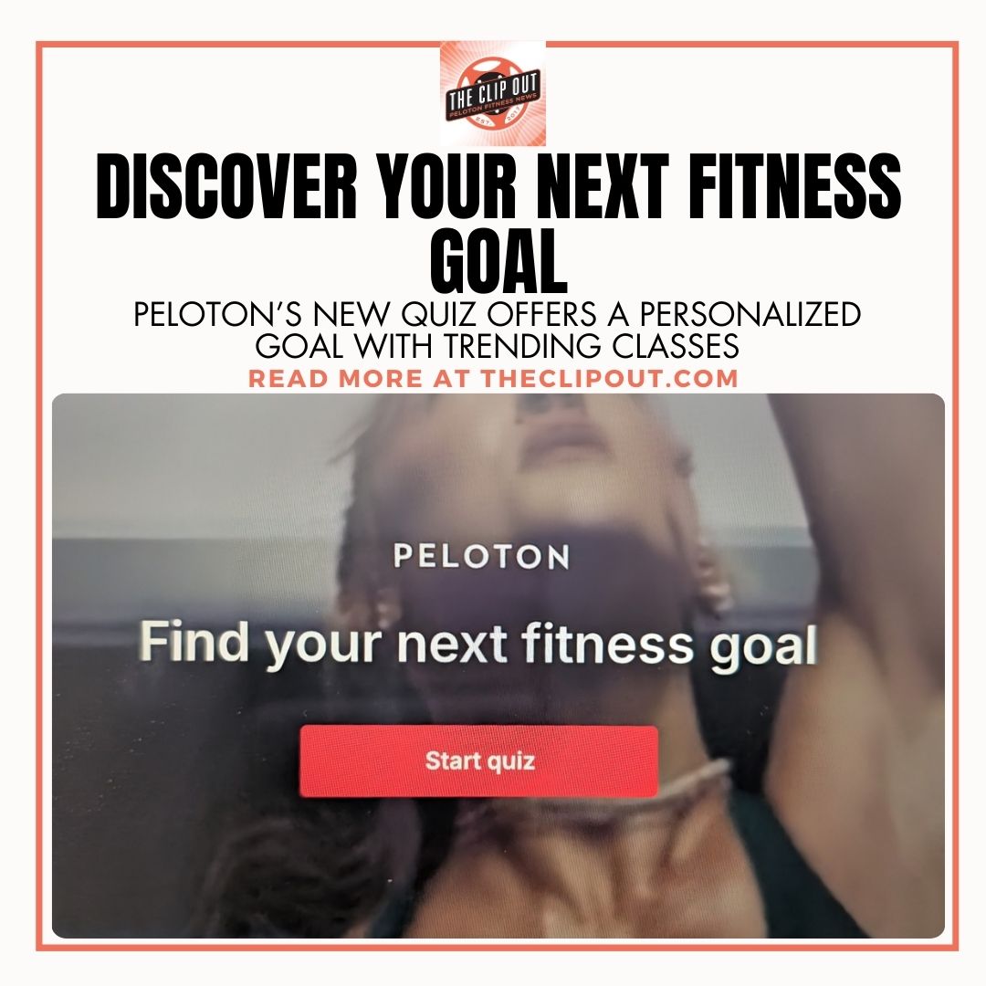 Discover your next fitness goal. Peloton’s new quiz offers a personalized goal with trending classes. Read more at theclipout.com