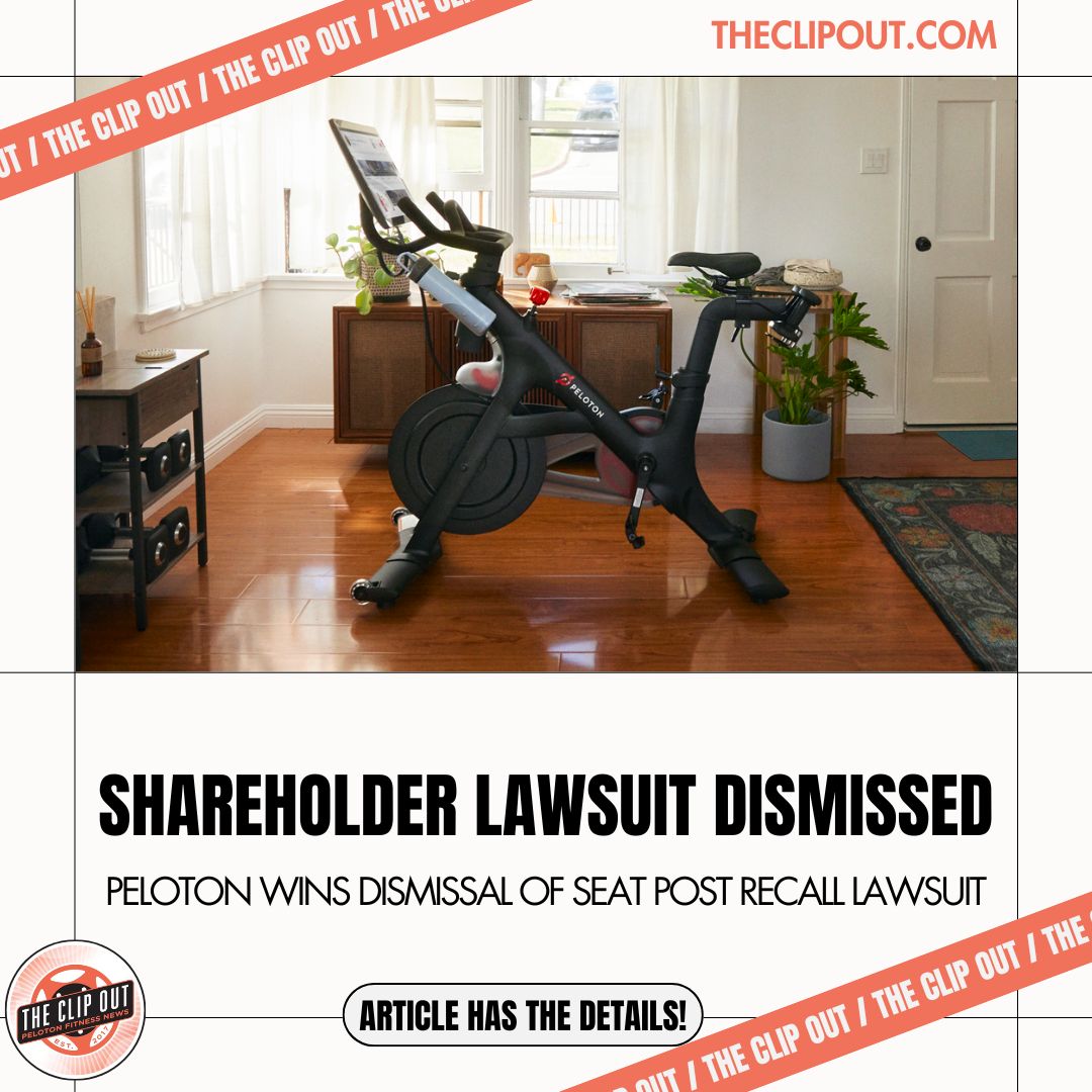 Shareholder Lawsuit Dismissed. Peloton wins dismissal of seat post recall lawsuit. Read more at theclipout.com