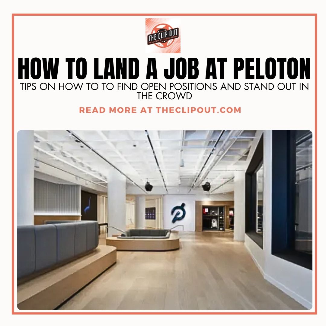 How to land a job at Peloton. TIPS ON HOW TO TO FIND OPEN POSITIONS AND STAND OUT IN THE CROWD. Read more at theclipout.com.