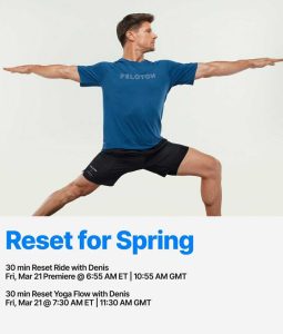 Image of Denis Morton in Warrior 2 pose. Reset for Spring. 30 min Reset Ride with Denis Fri, Mar 21 Premiere @ 6:55am ET/10:55am GMT. 30 min Reset Yoga Flow with Denis, Fri Mar, 21 @ 7:30am ET/11:30am GMT