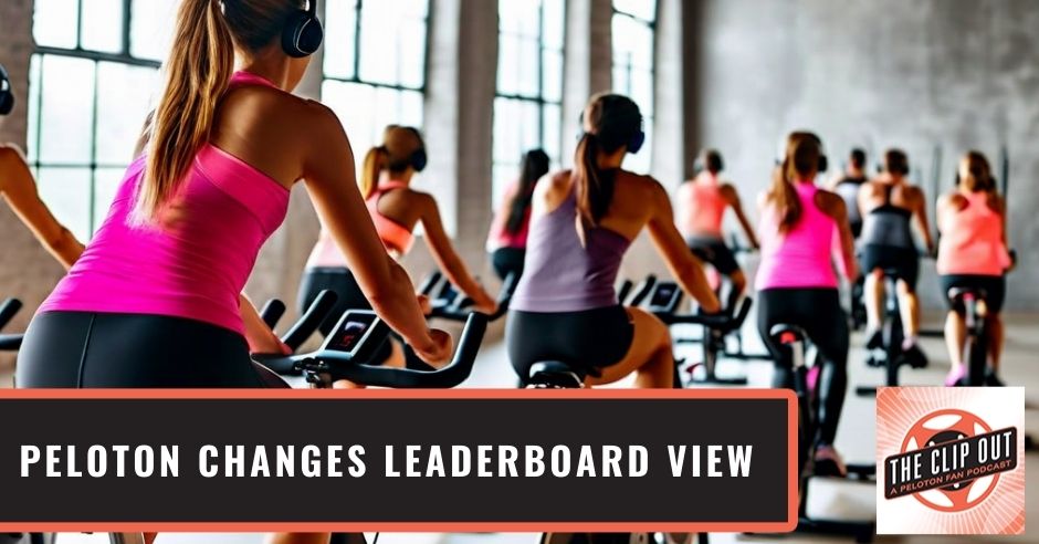 The Clip Out | Peloton Leaderboard View