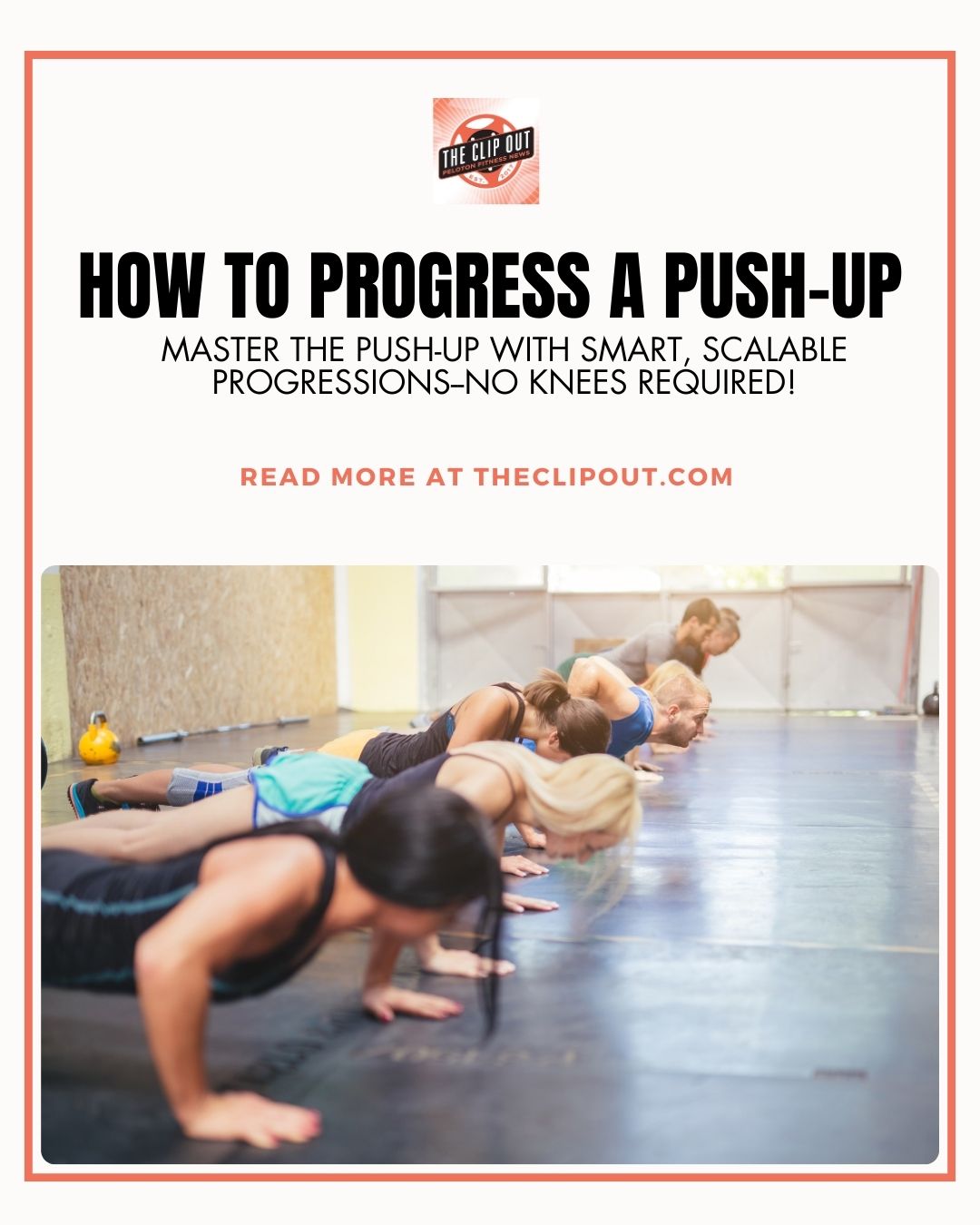 how to progress a push-up. MASTER THE PUSH-UP WITH SMART, SCALABLE PROGRESSIONS--NO KNEES REQUIRED! read more at theclipout.com push-up progression