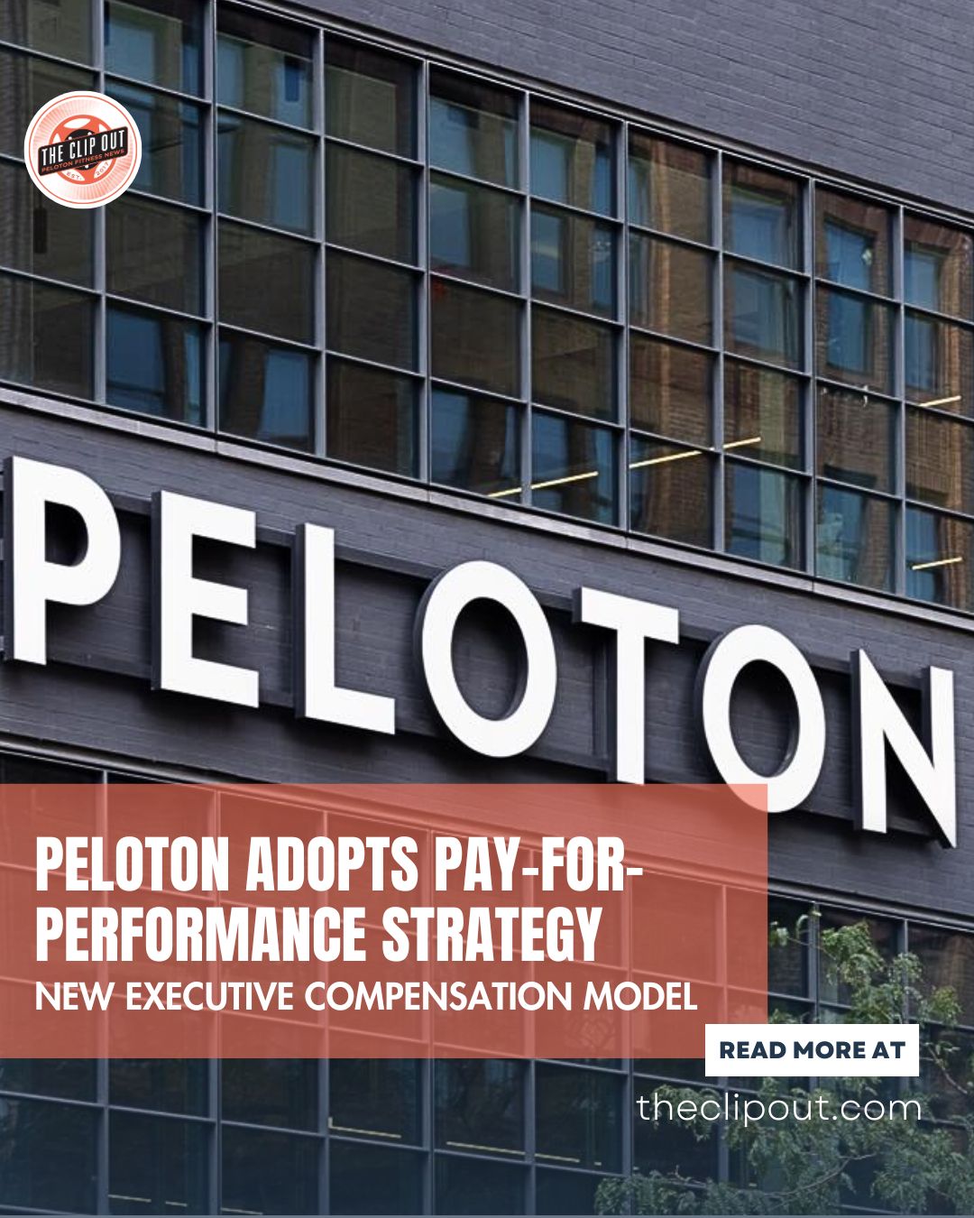 Peloton adopts pay for performance strategy. New executive compensation model. read more at theclipout.com