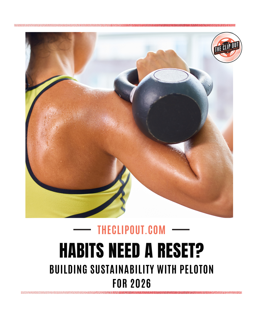 Build Sustainable Habits with Peloton. Habits need a reset? read more at theclipout.com
