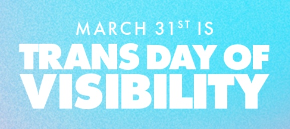 Transgender Day of Visibility