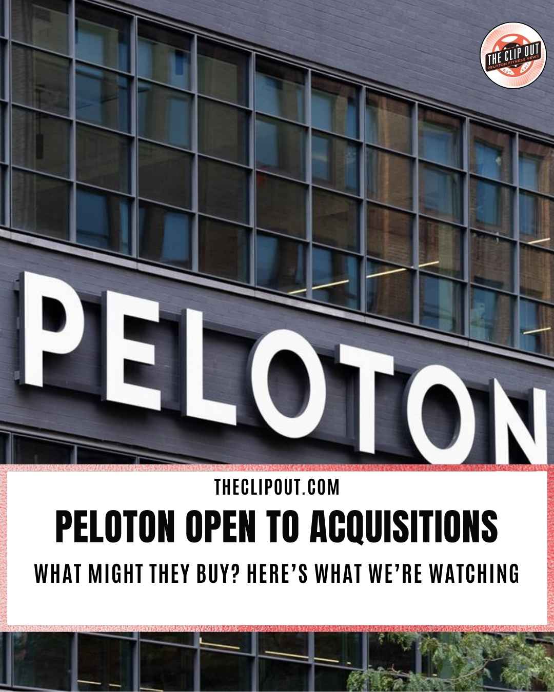 Peloton Acquisitions. What might they buy? Here's what we're watching