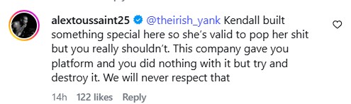 Alex Toussaint Daniel McKenna comment Alex response "Kendall built something special so she's valid to pop her shit but you really shouldn't. This company gave you platform and you did nothing with it but try and destroy it. We will never respect that,"