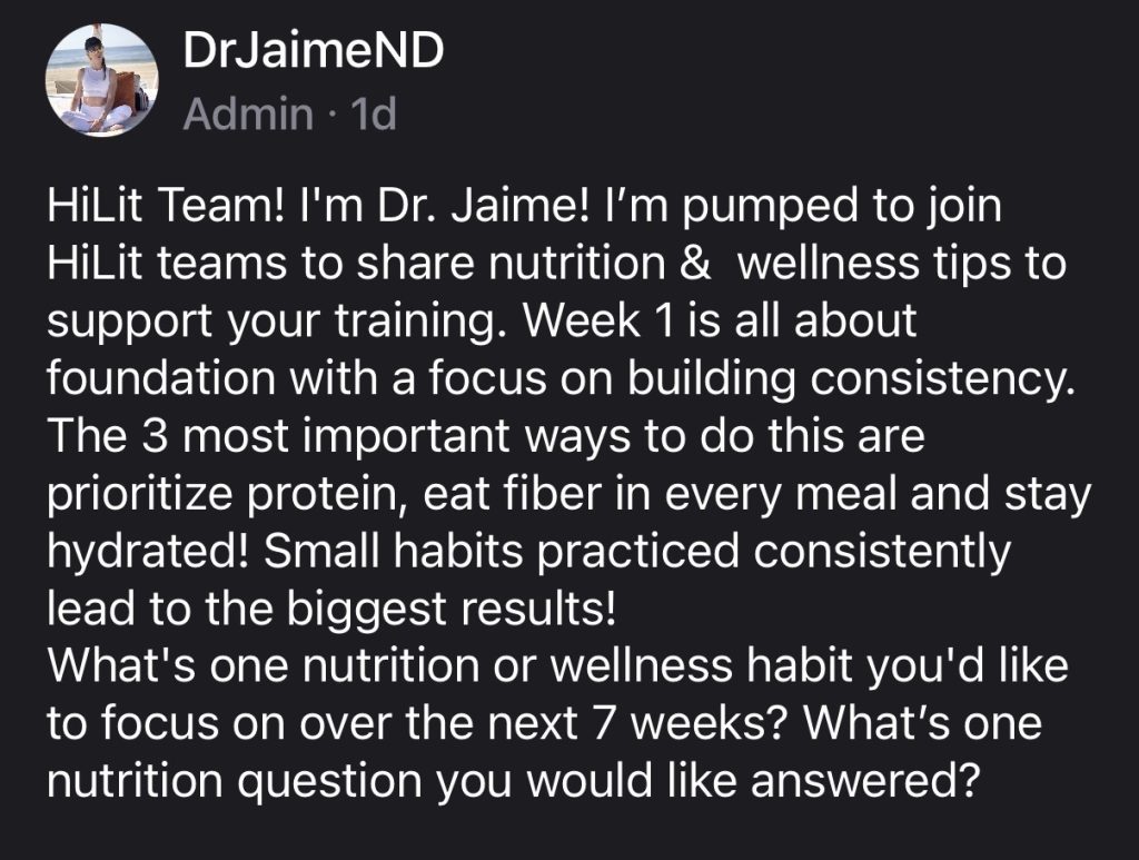Dr. Jaime Schehr's Week 1 nutrition priorities post to the HiLit team