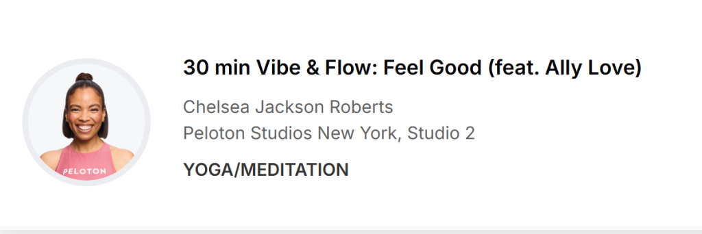 Vibe & Flow Feel Good class card featuring Chelsea Jackson Roberts and Ally Love, Peloton yoga and meditation